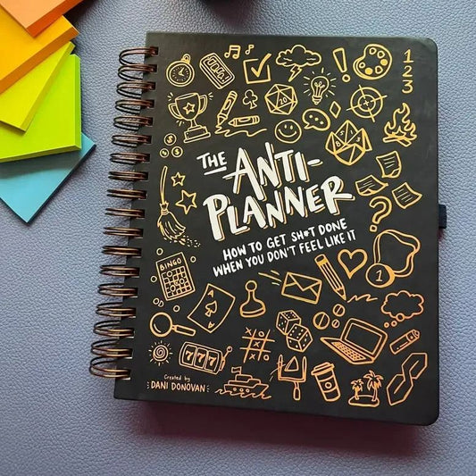 🎨The Anti-Planner: How to Get Sh*t Done When You Don't Feel Like It✏️